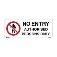 Brady Prohibition Sign - No Entry Authorised Persons Only