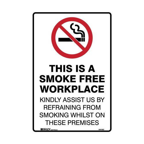 Brady This Is A Smoke Free Workplace Kindly Assist Us By Refraining From ….. 450 x 600mm Poly