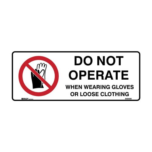 Brady Do Not Operate When Wearing Gloves Or Loose Clothing 450 x 180mm Poly