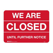 Brady Closed Sign - We Are Closed Until Further Notice - AIMS Industrial Supplies