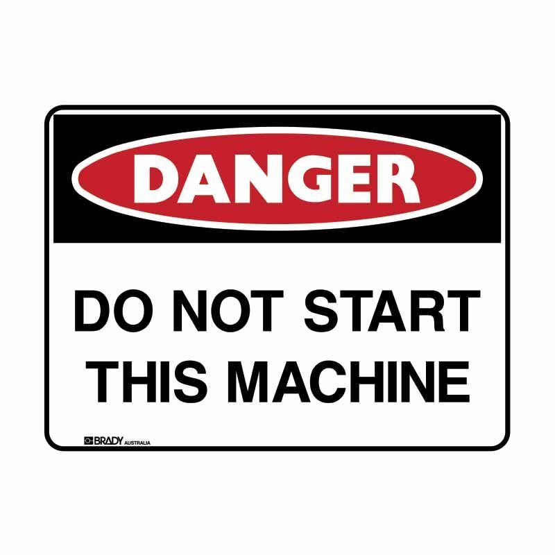 Brady Danger Sign - Do Not Start This Machine - AIMS Industrial Supplies
