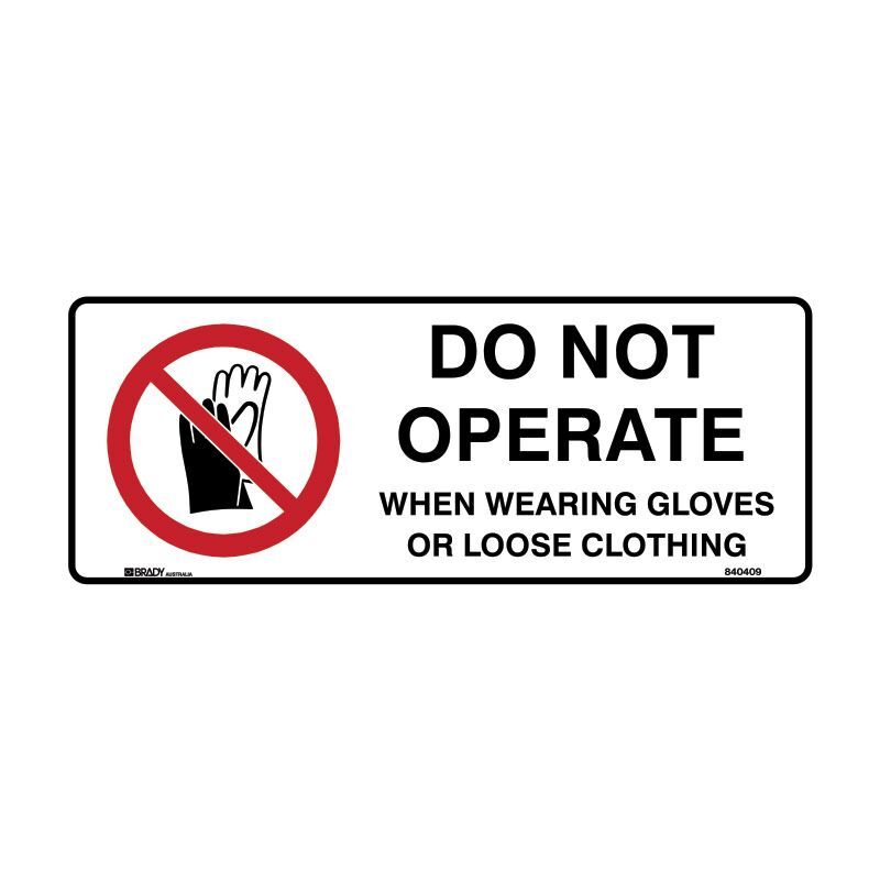Brady Do Not Operate When Wearing Gloves Or Loose Clothing 450 x 180mm MTL