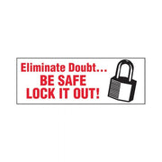 Brady Eliminate Doubt Be Safe Lock It Out Label 125 x 300mm Self Adhesive Vinyl - AIMS Industrial Supplies
