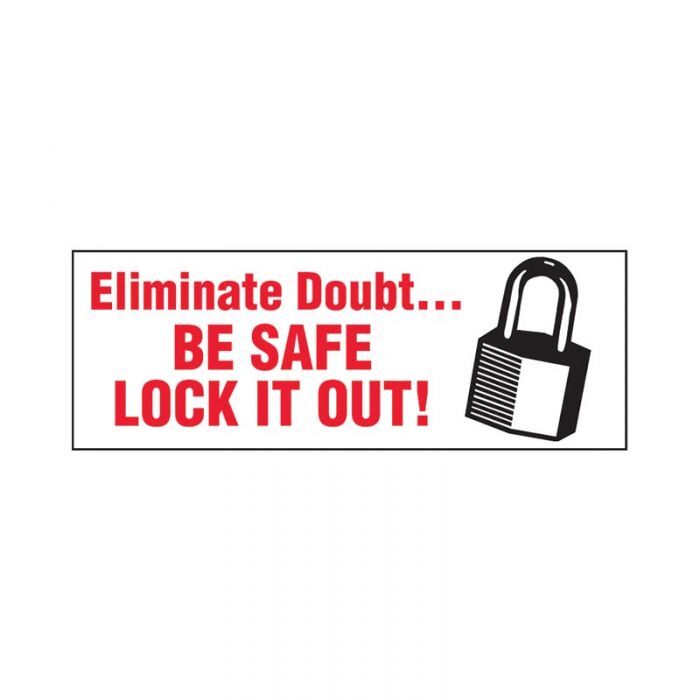 Brady Eliminate Doubt Be Safe Lock It Out Label 125 x 300mm Self Adhesive Vinyl - AIMS Industrial Supplies