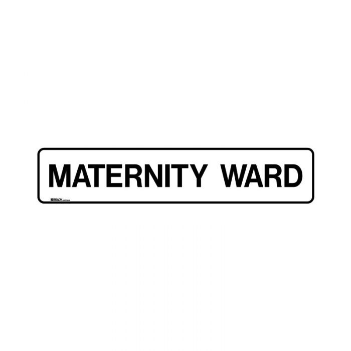 Brady Hospital/Nursing Home Sign - Maternity Ward 125 x 600mm Poly