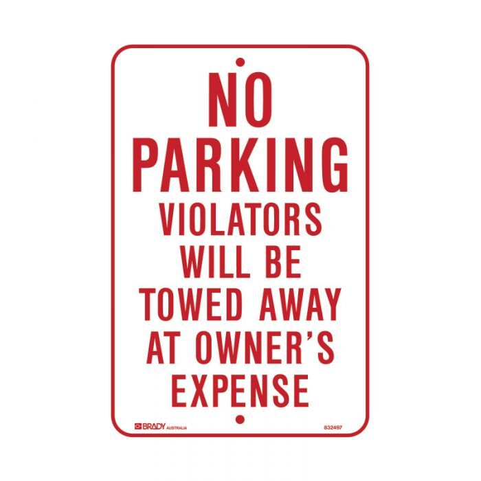 Brady No Parking Violators Will Be Towed Away At Owners Expense 300 x 450mm Metal