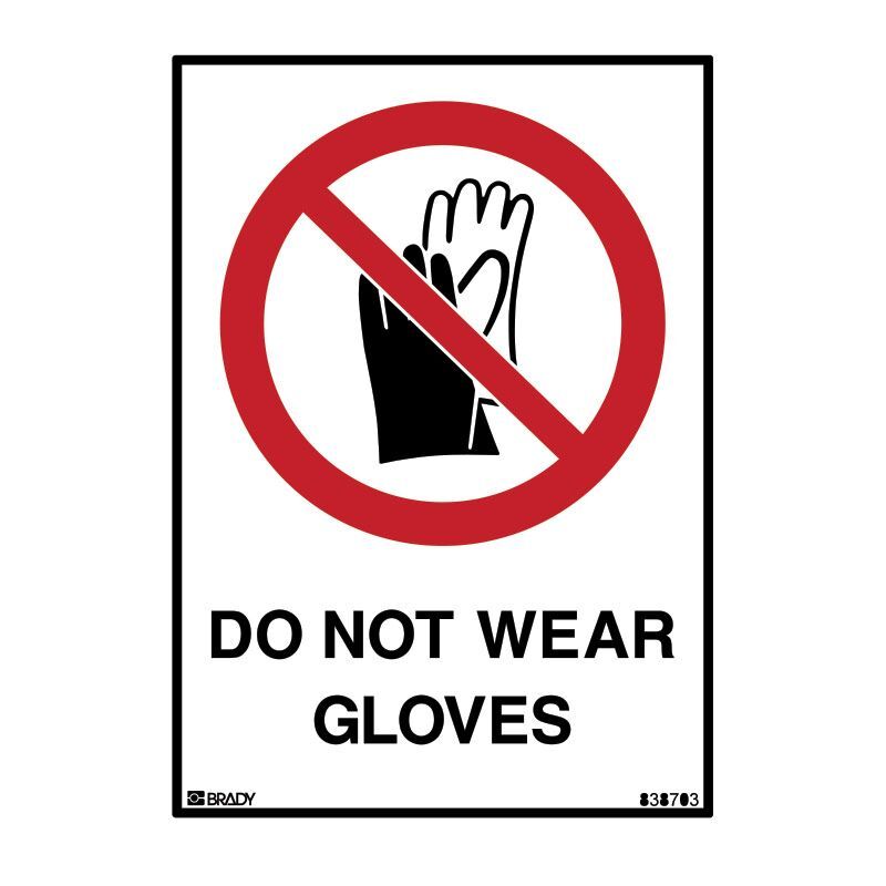 Brady Prohibition Sign - Do Not Wear Gloves 300 x 450mm Polypropylene