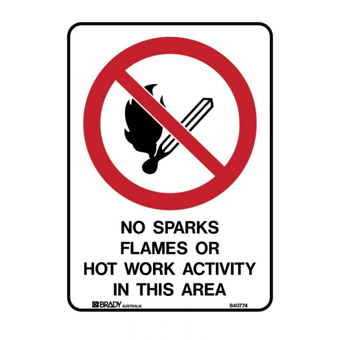 Brady Prohibition Sign - No Sparks Flames Or Hot Work … - AIMS Industrial Supplies