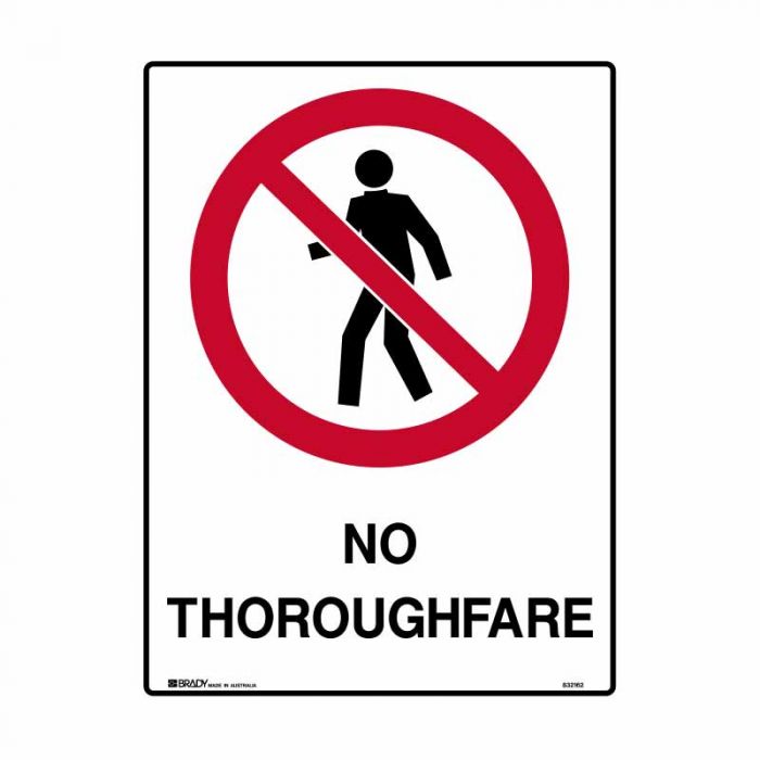 Brady Prohibition Sign - No Throughfare - AIMS Industrial Supplies