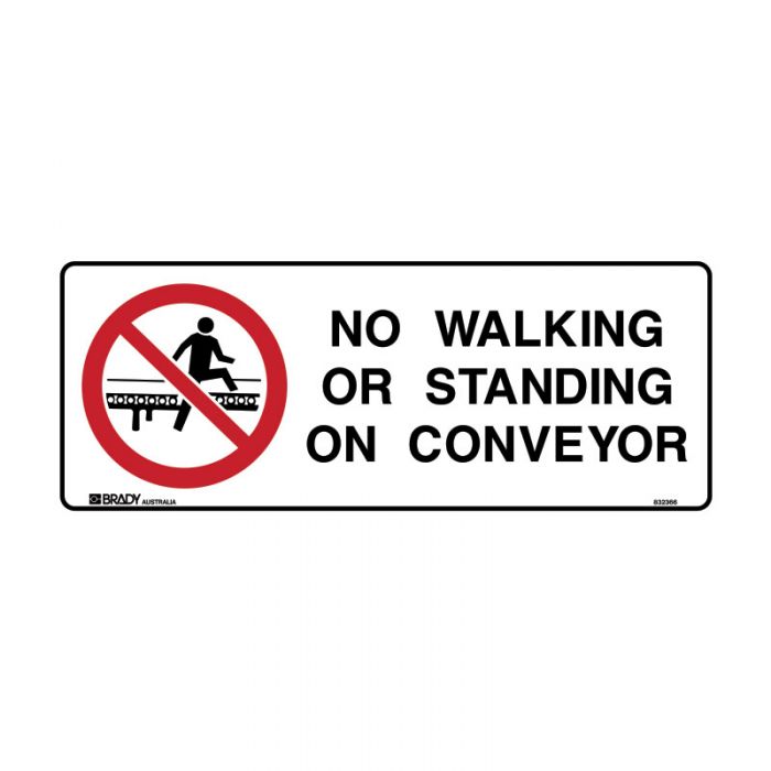 Brady Prohibition Sign - No Walking Or Standing On Conveyor - AIMS Industrial Supplies