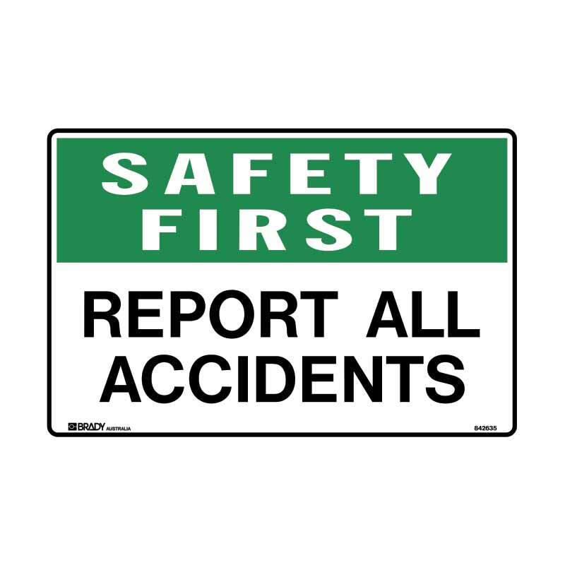 Brady Safety First Report All Accidents - Sign 600 x 450mm Polypropylene