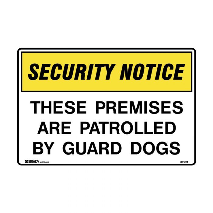 Brady Security Notice Sign - These Premises Are Patrolled By Guard Dogs - AIMS Industrial Supplies