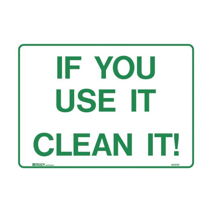 Brady Sign - If You Use It You Clean It 250 x 350mm Poly