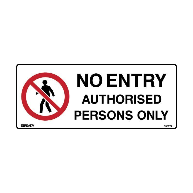Brady Sign - No Entry Authorised Persons Only 225 x 300mm Poly