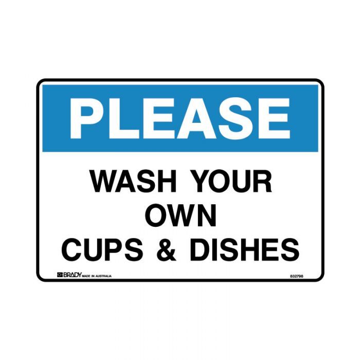 Brady Sign - Please Wash Your Own Cups & Dishes 250 x 350mm Poly