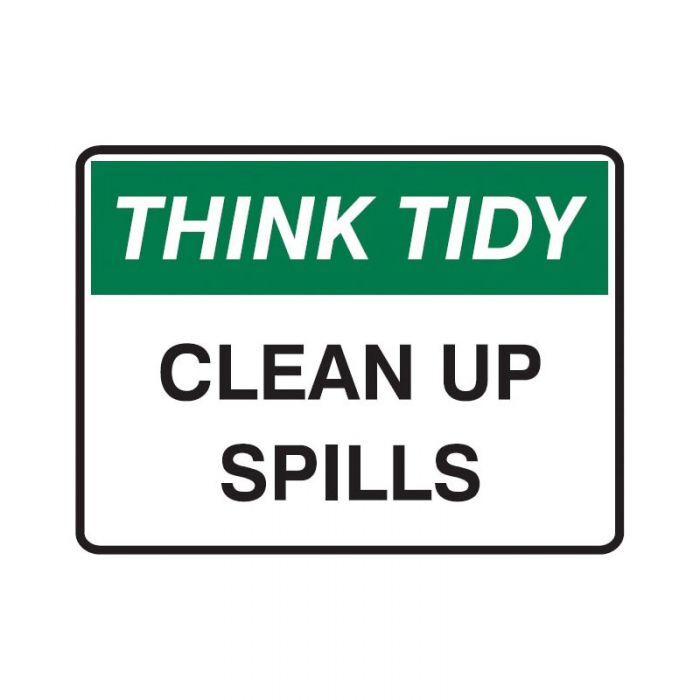 Brady Sign - Think Tidy Clean Up Spills 250 x 350mm Poly