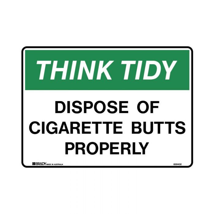 Brady Sign - Think Tidy Dispose Of Cigarette Butts Properly 250 x 350mm Poly