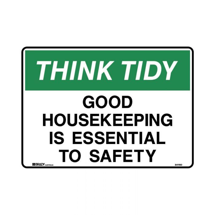 Brady Sign - Think Tidy Good Housekeeping Is Essential To Safety 250 x 350mm Poly