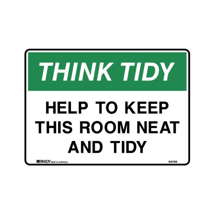 Brady Sign - Think Tidy Help Keep This Room Neat and Tidy 250 x 350mm Poly