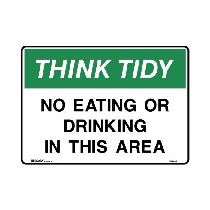 Brady Sign - Think Tidy No Eatng Or Drinking In This Area 250 x 350mm Poly