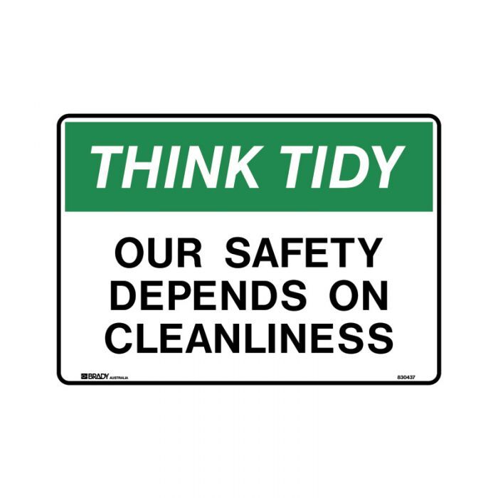 Brady Sign - Think Tidy Our Safety Depends on Cleanliness 250 x 350mm Poly