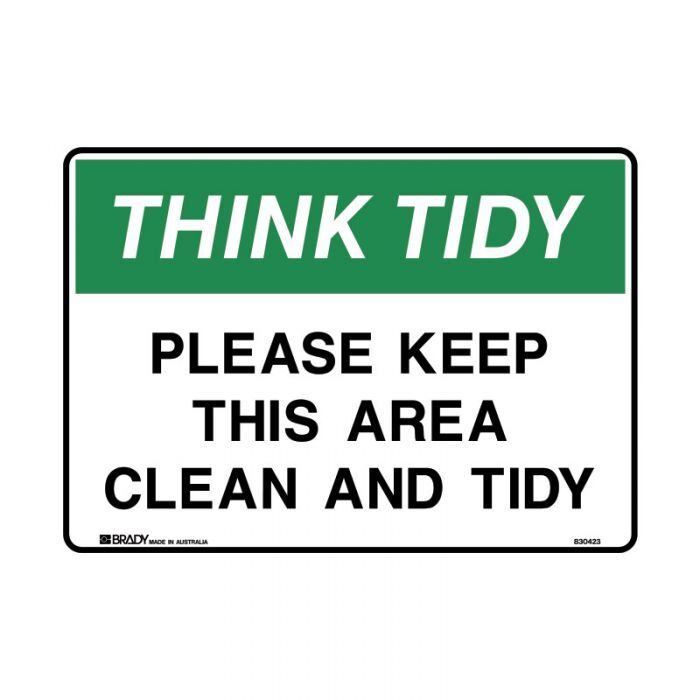 Brady Sign - Think Tidy Please Keep This Area Clean and Tidy 250 x 350mm Poly