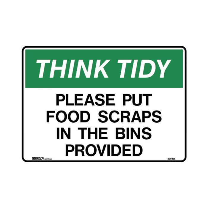 Brady Sign - Think Tidy Please Put Food Scraps In The Bins ... 250 x 350mm Poly