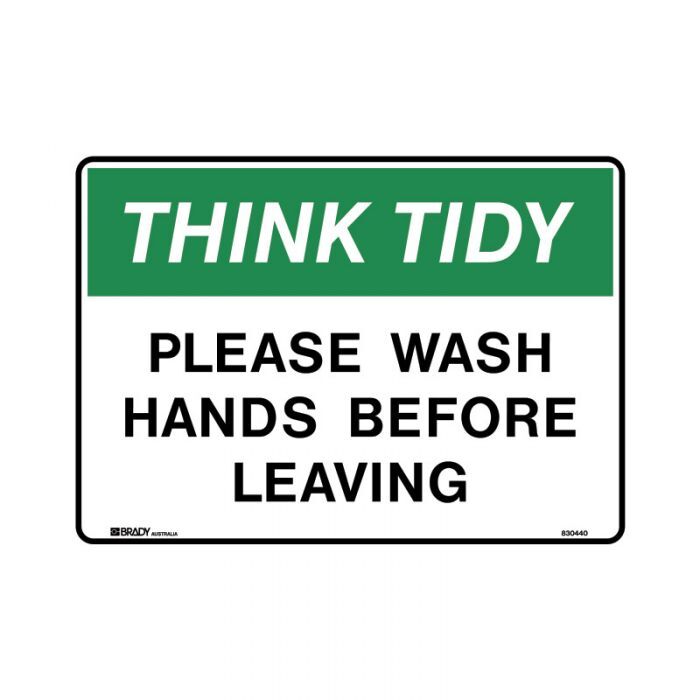 Brady Sign - Think Tidy Please Wash Hands Before Leaving 250 x 350mm Poly