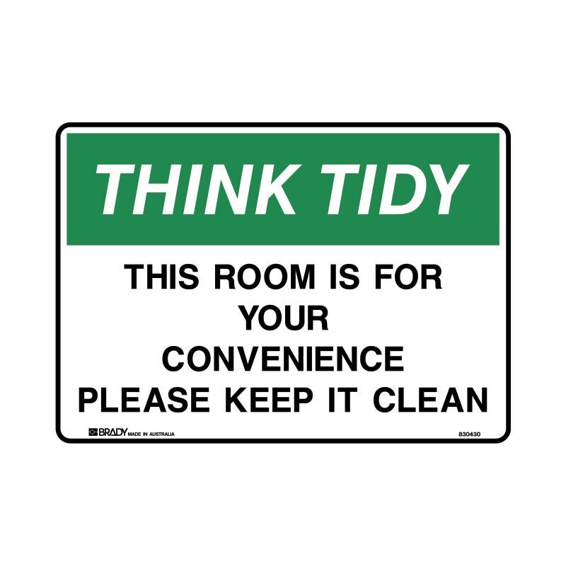 Brady Sign - Think Tidy This Room Is For Your Convenience … 250 x 350mm Poly