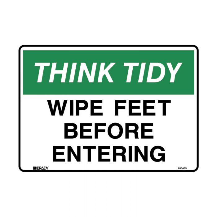 Brady Sign - Think Tidy Wipe Feet Before Entering 250 x 350mm Poly