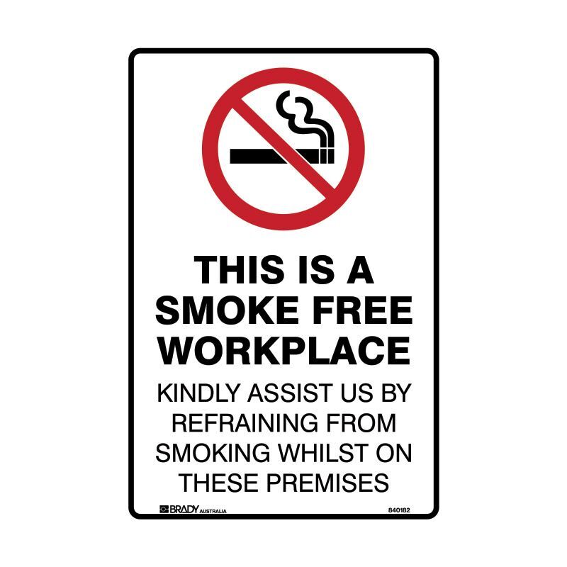Brady This Is A Smoke Free Workplace Kindly Assist Us By Refraining From ….. 450 x 600mm MTL