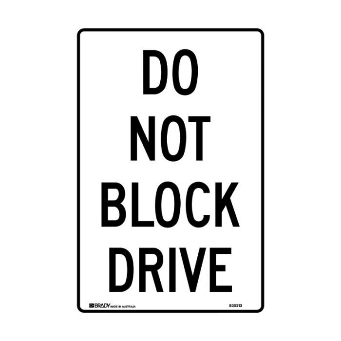 Brady Traffic & Parking Sign - Do Not Block Drive - AIMS Industrial Supplies