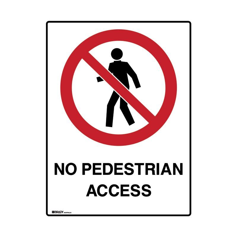Brady UltraTuff Sign - No Pedestrian Access - AIMS Industrial Supplies