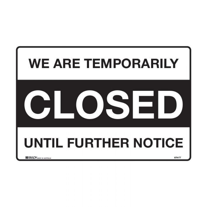 Brady We Are Temporarily Closed Until Further Notice 250 x 180mm Self Adhesive Vinyl