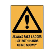 Warning - Always Face Ladder Use Both Hands Climb Slowly - AIMS Industrial Supplies
