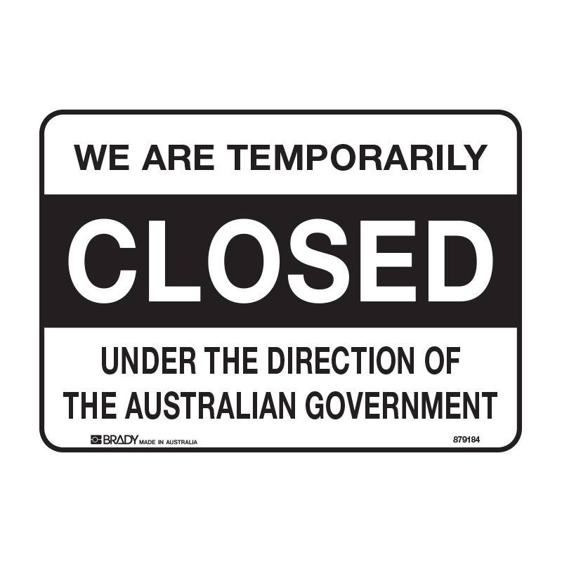 We Are Temporarily Closed Under The Direction Of The Australian Government 450 x 300mm Flute